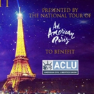 AN AMERICAN IN PARIS Tour Cast to Hold L.A. Benefit Concert for the ACLU Video