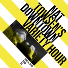 NAT TOWSEN'S DOWNTOWN VARIETY HOUR Begins 6/6 at UCB Theatre East Village Video