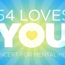Cast Complete for 54 LOVES YOU: A CONCERT FOR MENTAL HEALTH Video
