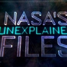 New Season of Science Channel's NASA'S UNEXPLAINED FILES Premieres 8/30