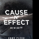 Gary Clegg Releases CAUSE N' EFFECT