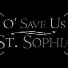 O' SAVE US, ST. SOPHIA Set for FringeNYC Video