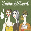 Red House Arts Center to Continue 2015-16 LAB Series with CRIMES OF THE HEART, 12/11- Video