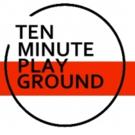 Ten Minute Playground Goes Live Sunday & Monday Video