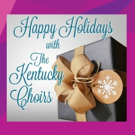 HAPPY HOLIDAYS WITH THE KENTUCKY CHOIRS Set for The Carnegie Video
