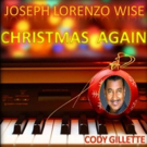 Singer/Songwriter Joseph Lorenzo Wise Releases 'Christmas Again' Single Today Video