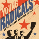 PUBLIC FORUM: YOUNG RADICALS to Celebrate New Book, American Ideals