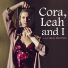 CORA, LEAH AND I Opens this Week at The New Theatre Video