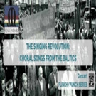 Annex Theatre to Present THE SINGING REVOLUTION: CHORAL SONGS FROM THE BALTIC Tonight