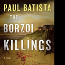 THE BORZOI KILLINGS by Paul Batista is Released Video