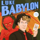LUKE BABYLON: THE CHRISTIAN MAGICIAN Coming to Chicago's Annoyance Theatre Video
