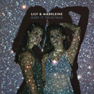 Lily & Madeleine's New Album KEEP IT TOGETHER Out 2/26; Watch 'Hourglass' Music Video Video