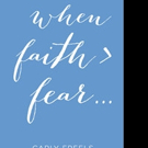 WHENB FAITH FEAR is Released