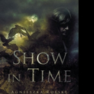 Agnieszka Roeske Releases SHOW IN TIME