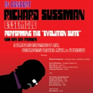Richard Sussman Ensemble to Perform NYC Premiere of EVOLUTION SUITE, 12/20 at Symphon Video