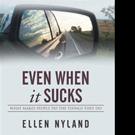 Ellen Nyland Says LIFE IS GREAT EVEN WHEN IT SUCKS