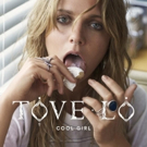 Tove Lo Returns With 'Cool Girl'