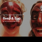 Tut'Zanni Theatre Company to Premiere BEEP & BOP at San Francisco Fringe Video