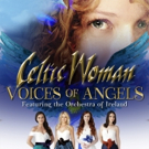 Celtic Woman to Celebrate VOICES OF ANGELS with Tour Stop at Bob Carr Theater Video
