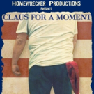 Homewrecker Productions to Stage CLAUS FOR A MOMENT at Blank Canvas Theatre, 12/14-15 Video