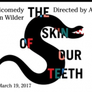 Performances of Arin Arbus' Production of Thornton Wilder's THE SKIN OF OUR TEETH…