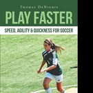 Thomas DeNigris Releases PLAY FASTER