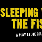 Joe Gulla's SLEEPING WITH THE FISH Swims to Binghamton This February Video