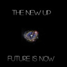 The New Up Reveal Cinematic Groove of 'Future is Now';  New LP 'Tiny Mirrors' Out 11/ Video