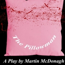 THE PILLOWMAN to Run 4/7-17 at BBPAC Video