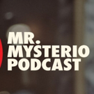 MR. MYSTERIO PODCAST Premieres First Episode on iTunes Today Video