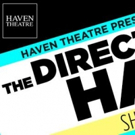 Haven Theatre Company Hosts THE DIRECTOR'S HAVEN, Now thru 11/4 Video