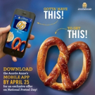 Auntie Anne's' Ups the Ante on National Pretzel Day with FREE Pretzel Giveaway and Ch
