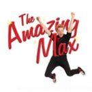 THE AMAZING MAX to Return to NYC for Series of Performances Video