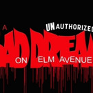 UNAUTHORIZED! A BAD DREAM ON ELM AVENUE Plays 7 Performances Only at Atwater Village  Video