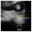 Dave Seaman Releases NIGHTFALLS EP Video