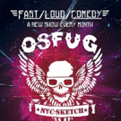 'OSFUG' to Perform Monthly Sketch Show at UCB Chelsea Video