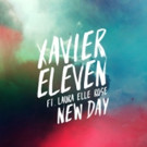 Xavier Eleven's  'New Day' Out Now via Nothing Else Matters Video