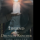 Jake Shelton Releases LEGEND OF THE DRUNKEN RANCHER Video