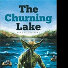 THE CHURNING LAKE is Released