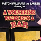 BWW Review: A WOLVERINE WALKS INTO A BAR is a Fascinating and Funny Collection of Bar Video