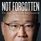 Former North Korean Political Prisoner Kenneth Bae Releases Memoir, NOT FORGOTTEN