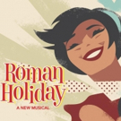 ROMAN HOLIDAY Musical to Receive Pre-Broadway Premiere in San Francisco; 'NEVERLAND'  Video