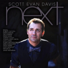 Scott Evan Davis Sets Release for New Album NEXT, Featuring Karen Mason, Robert Cucci Video
