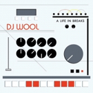 DJ Wool to Release 'A Life in Breaks' via Dither Down, 10/28 Video