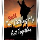 Gretchen Cryer and Rex Smith to Star in Laguna Playhouse's 'I'M STILL GETTING MY ACT  Video