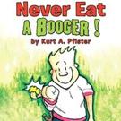 Kurt A. Pfister Pens NEVER EAT A BOOGER! Video