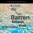 CSULB Theatre Arts Department to Stage A COOL DIP IN THE BARREN SAHARAN CRICK Video