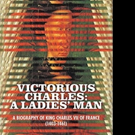 New Biography, VICTORIOUS CHARLES: A LADIES' MAN is Released Video