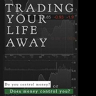Rich Hopkins Shares TRADING YOUR LIFE AWAY