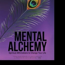 MENTAL ALCHEMY by Tabby Sapene is Released